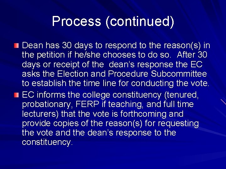 Process (continued) Dean has 30 days to respond to the reason(s) in the petition