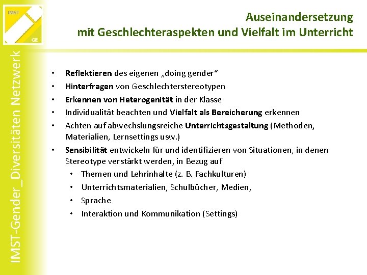 IMST-Gender_Diversitäten Netzwerk Auseinandersetzung mit Geschlechteraspekten und Vielfalt im Unterricht • • • Reflektieren des