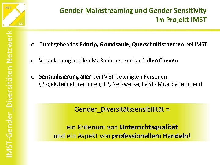 IMST-Gender_Diversitäten Netzwerk Gender Mainstreaming und Gender Sensitivity im Projekt IMST o Durchgehendes Prinzip, Grundsäule,