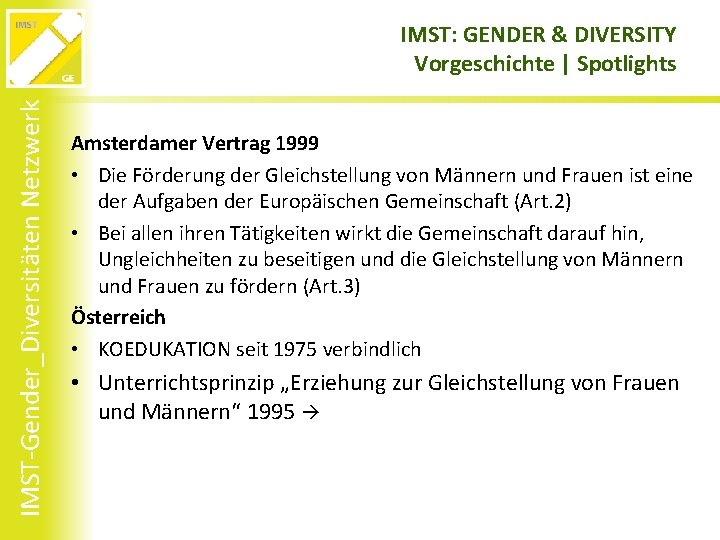 IMST-Gender_Diversitäten Netzwerk IMST: GENDER & DIVERSITY Vorgeschichte | Spotlights Amsterdamer Vertrag 1999 • Die