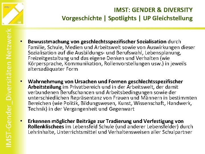 IMST-Gender_Diversitäten Netzwerk IMST: GENDER & DIVERSITY Vorgeschichte | Spotlights | UP Gleichstellung • Bewusstmachung