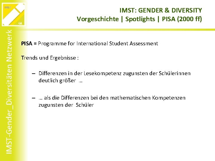 IMST-Gender_Diversitäten Netzwerk IMST: GENDER & DIVERSITY Vorgeschichte | Spotlights | PISA (2000 ff) PISA