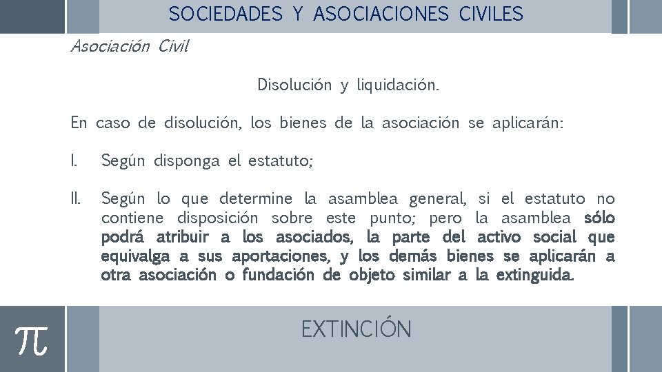 SOCIEDADES Y ASOCIACIONES CIVILES Asociación Civil Disolución y liquidación. En caso de disolución, los