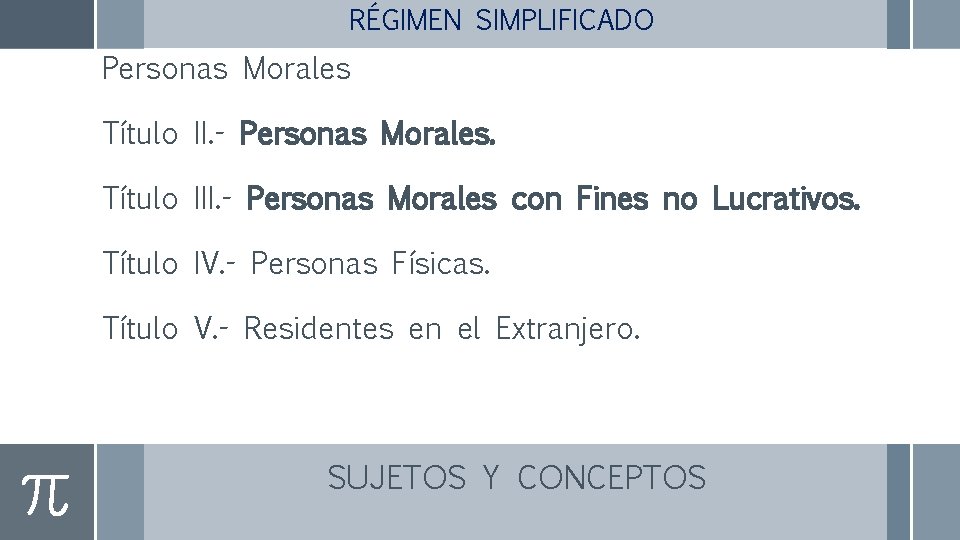 RÉGIMEN SIMPLIFICADO Personas Morales Título II. - Personas Morales. Título III. - Personas Morales