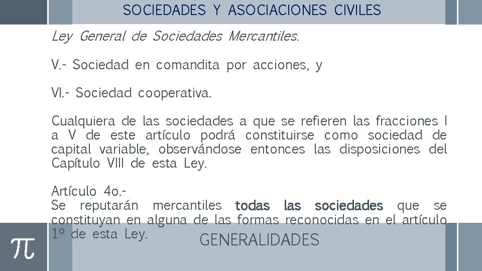 SOCIEDADES Y ASOCIACIONES CIVILES Ley General de Sociedades Mercantiles. V. - Sociedad en comandita