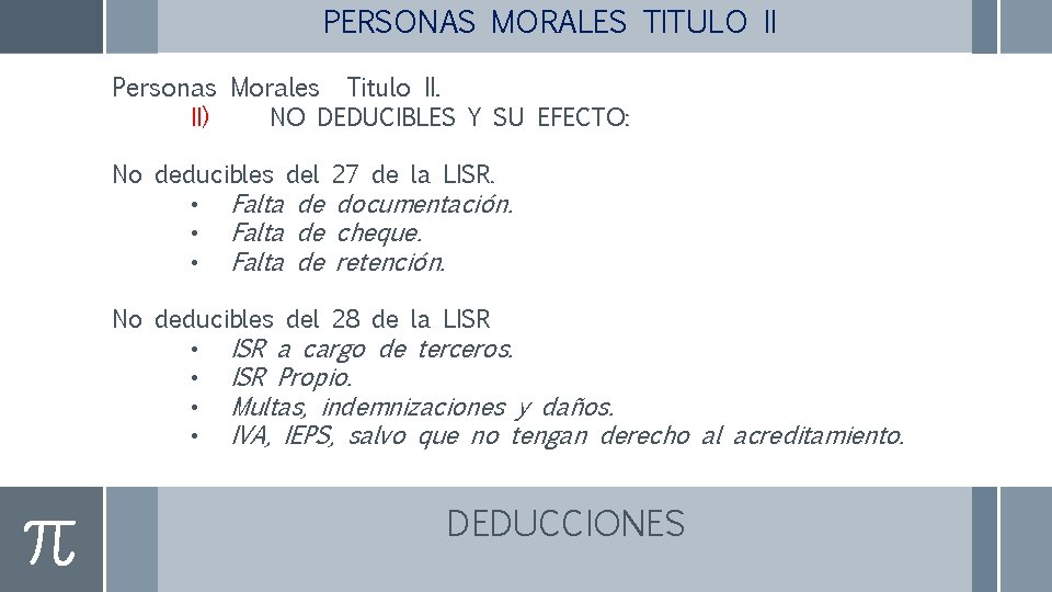 PERSONAS MORALES TITULO II Personas Morales Titulo II. II) NO DEDUCIBLES Y SU EFECTO: