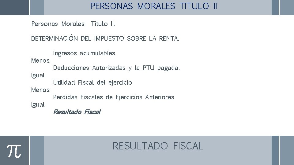 PERSONAS MORALES TITULO II Personas Morales Titulo II. DETERMINACIÓN DEL IMPUESTO SOBRE LA RENTA.