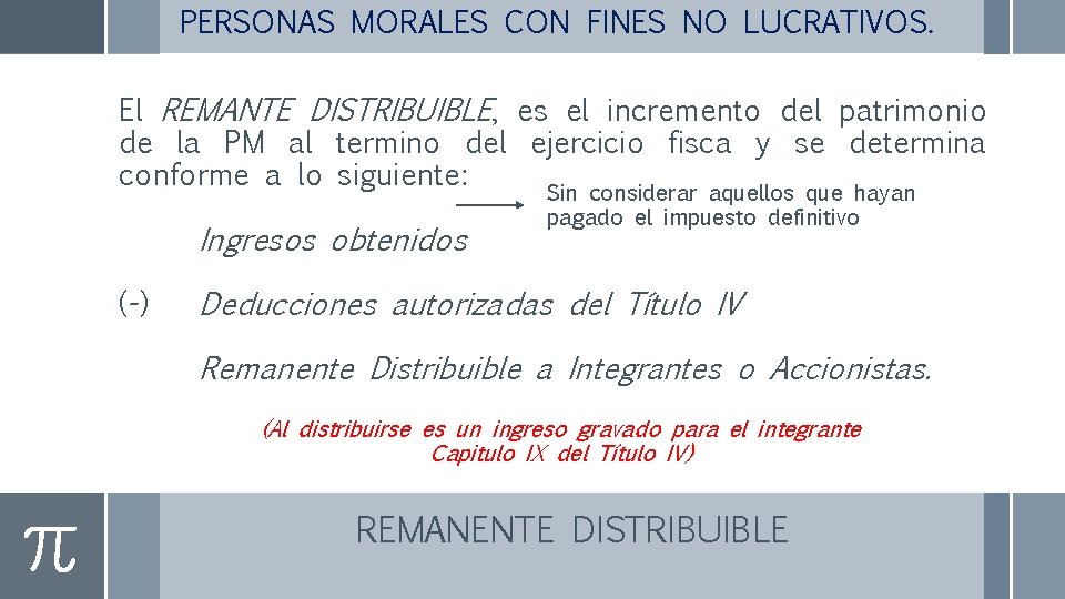 PERSONAS MORALES CON FINES NO LUCRATIVOS. El REMANTE DISTRIBUIBLE, es el incremento del patrimonio