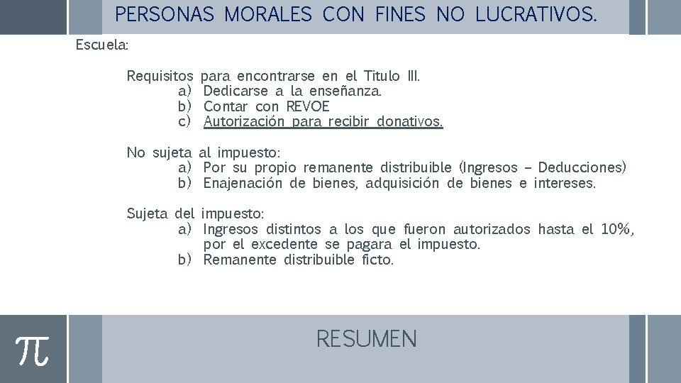 PERSONAS MORALES CON FINES NO LUCRATIVOS. Escuela: Requisitos a) b) c) para encontrarse en