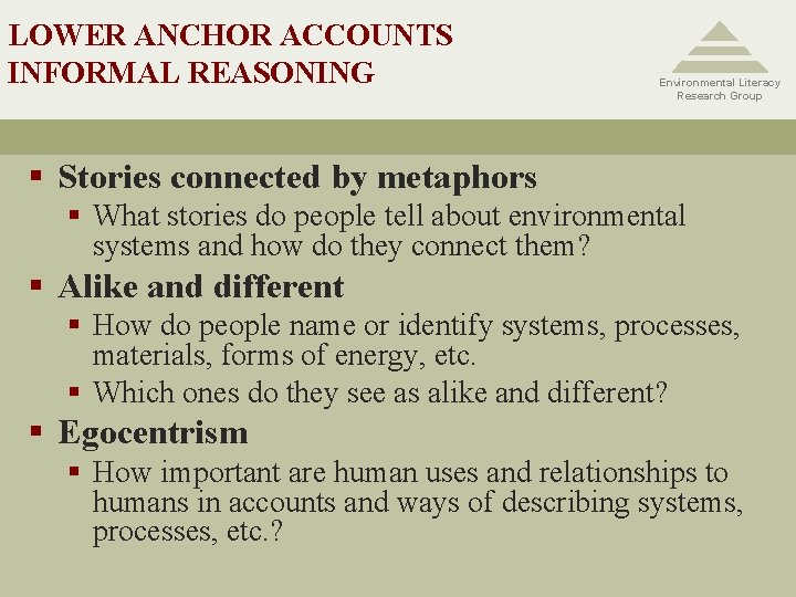 LOWER ANCHOR ACCOUNTS INFORMAL REASONING Environmental Literacy Research Group § Stories connected by metaphors