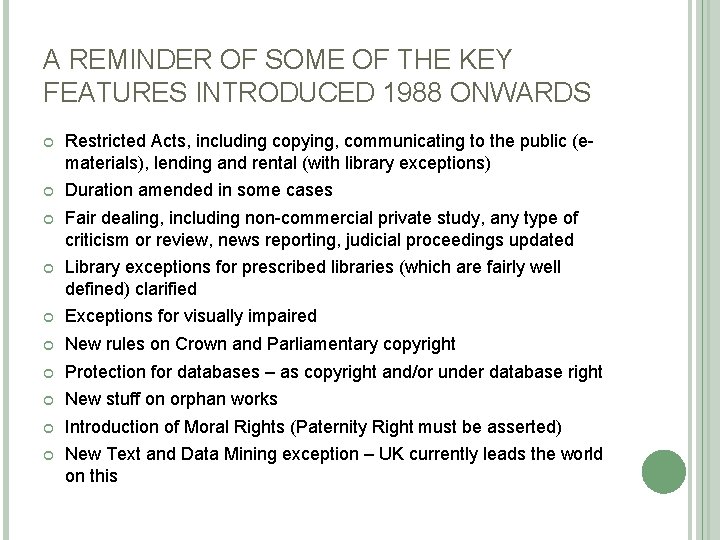 A REMINDER OF SOME OF THE KEY FEATURES INTRODUCED 1988 ONWARDS Restricted Acts, including