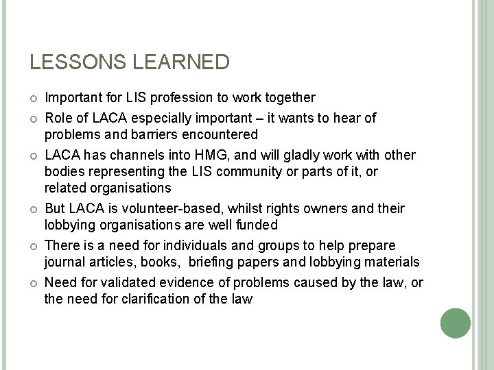 LESSONS LEARNED Important for LIS profession to work together Role of LACA especially important