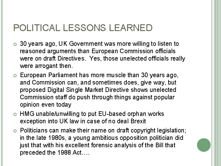 POLITICAL LESSONS LEARNED 30 years ago, UK Government was more willing to listen to