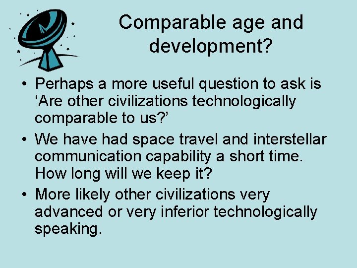 Comparable age and development? • Perhaps a more useful question to ask is ‘Are