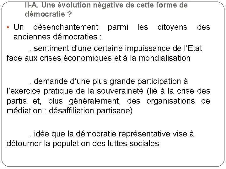 II-A. Une évolution négative de cette forme de démocratie ? • Un désenchantement parmi