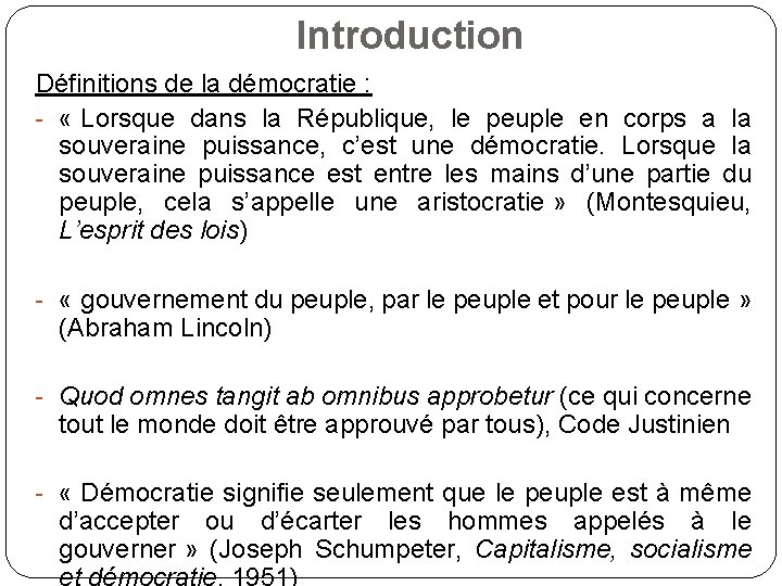 Introduction Définitions de la démocratie : - « Lorsque dans la République, le peuple