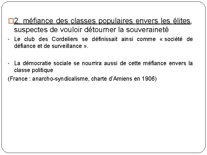 � 2. méfiance des classes populaires envers les élites, suspectes de vouloir détourner la