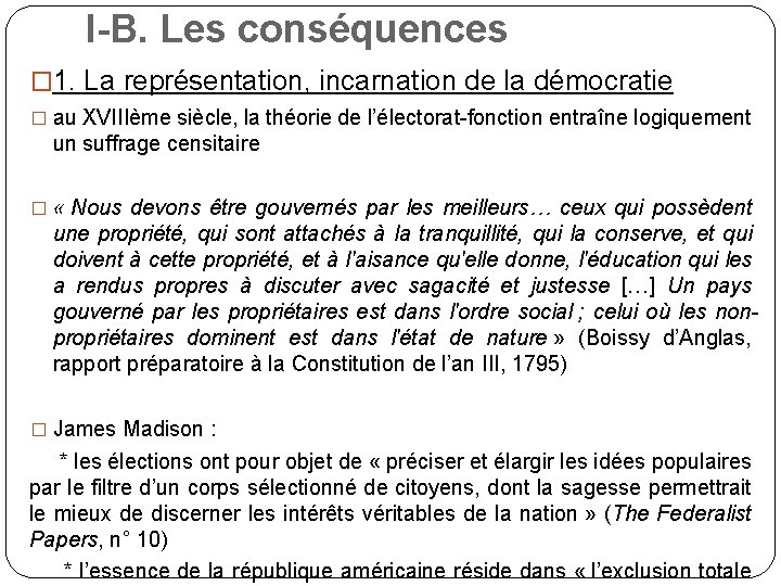 I-B. Les conséquences � 1. La représentation, incarnation de la démocratie � au XVIIIème