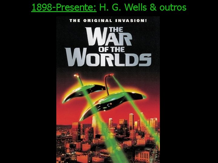 1898 -Presente: H. G. Wells & outros 