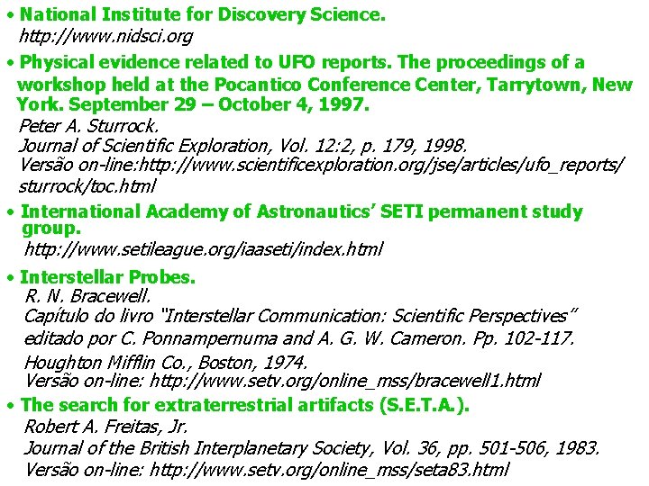  • National Institute for Discovery Science. http: //www. nidsci. org • Physical evidence