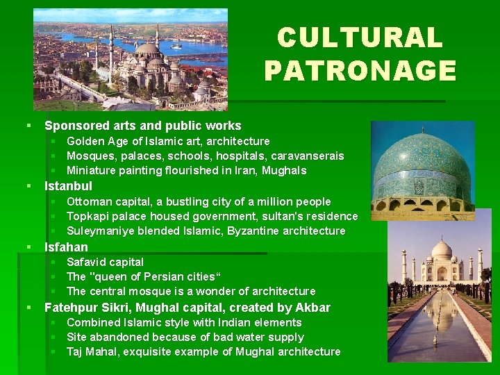 CULTURAL PATRONAGE § Sponsored arts and public works § Golden Age of Islamic art,