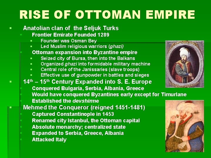 RISE OF OTTOMAN EMPIRE § Anatolian clan of the Seljuk Turks § Frontier Emirate
