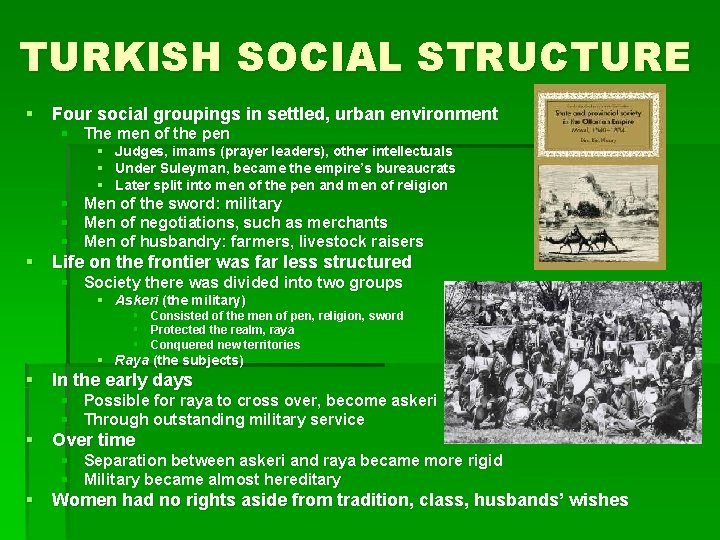 TURKISH SOCIAL STRUCTURE § Four social groupings in settled, urban environment § The men