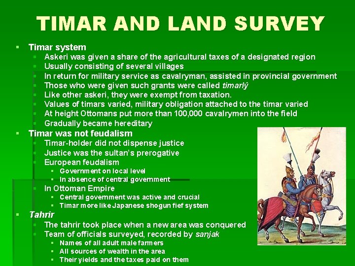 TIMAR AND LAND SURVEY § Timar system § § § § Askeri was given