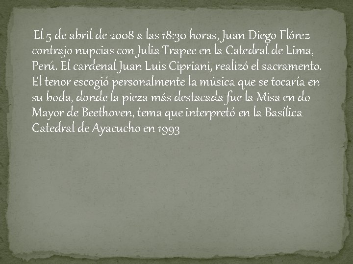 El 5 de abril de 2008 a las 18: 30 horas, Juan Diego Flórez