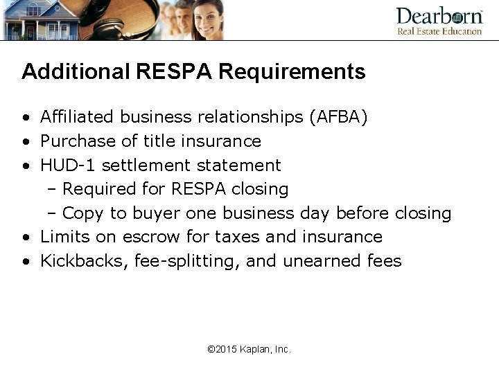 Additional RESPA Requirements • Affiliated business relationships (AFBA) • Purchase of title insurance •