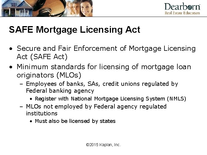 SAFE Mortgage Licensing Act • Secure and Fair Enforcement of Mortgage Licensing Act (SAFE