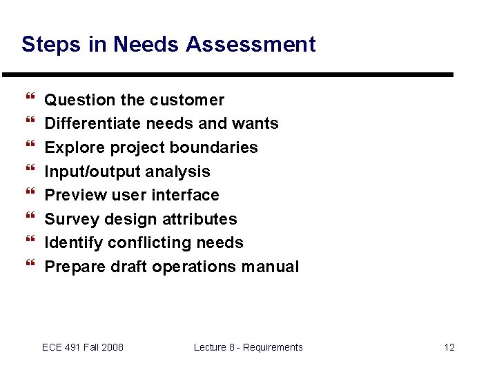 Steps in Needs Assessment } } } } Question the customer Differentiate needs and