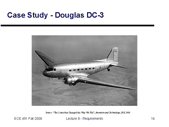 Case Study - Douglas DC-3 Source: “The Letter that Changed the Way We Fly”,