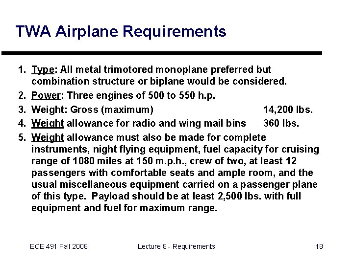 TWA Airplane Requirements 1. Type: All metal trimotored monoplane preferred but combination structure or