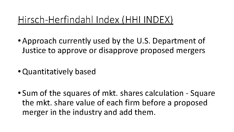 Hirsch-Herfindahl Index (HHI INDEX) • Approach currently used by the U. S. Department of