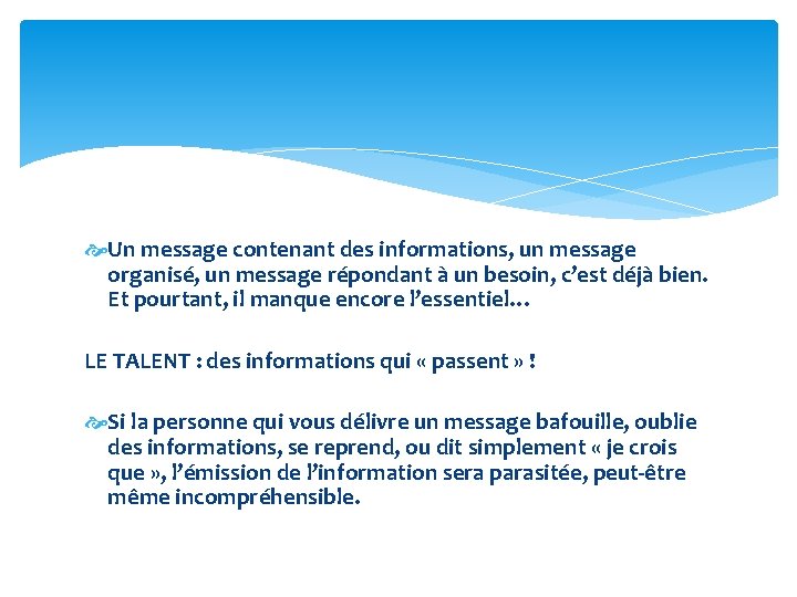  Un message contenant des informations, un message organisé, un message répondant à un