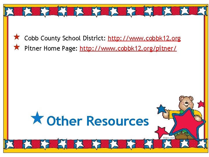  Cobb County School District: http: //www. cobbk 12. org Pitner Home Page: http: