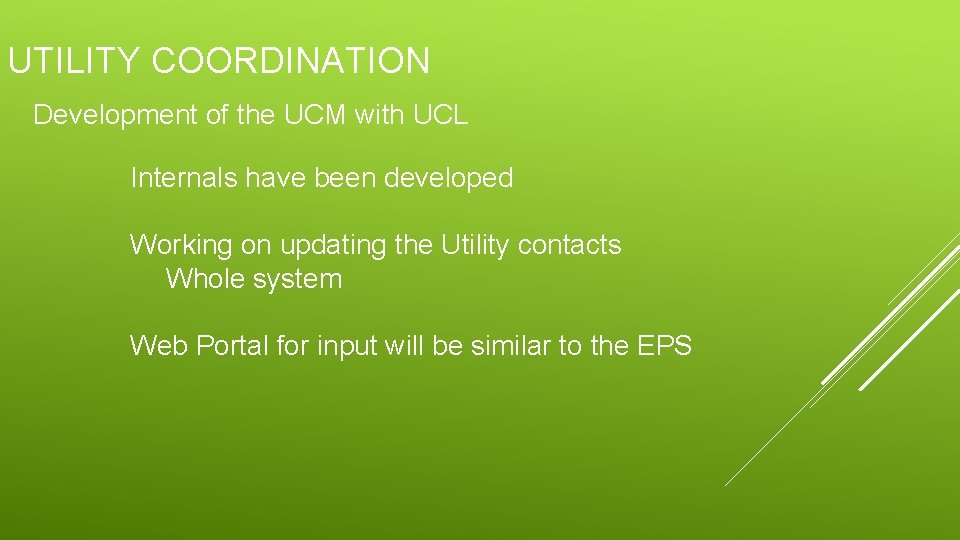 UTILITY COORDINATION Development of the UCM with UCL Internals have been developed Working on