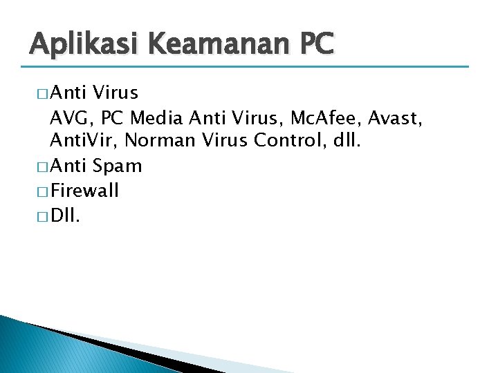Aplikasi Keamanan PC � Anti Virus AVG, PC Media Anti Virus, Mc. Afee, Avast,