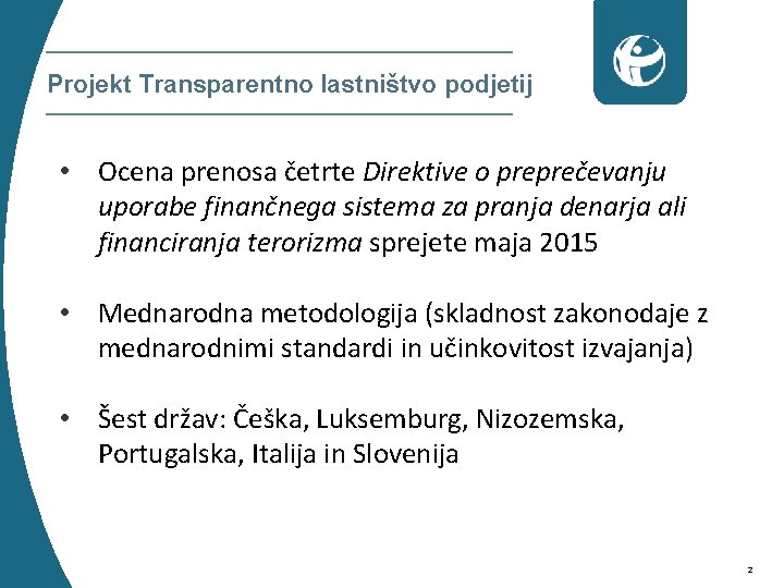 Projekt Transparentno lastništvo podjetij • Ocena prenosa četrte Direktive o preprečevanju uporabe finančnega sistema