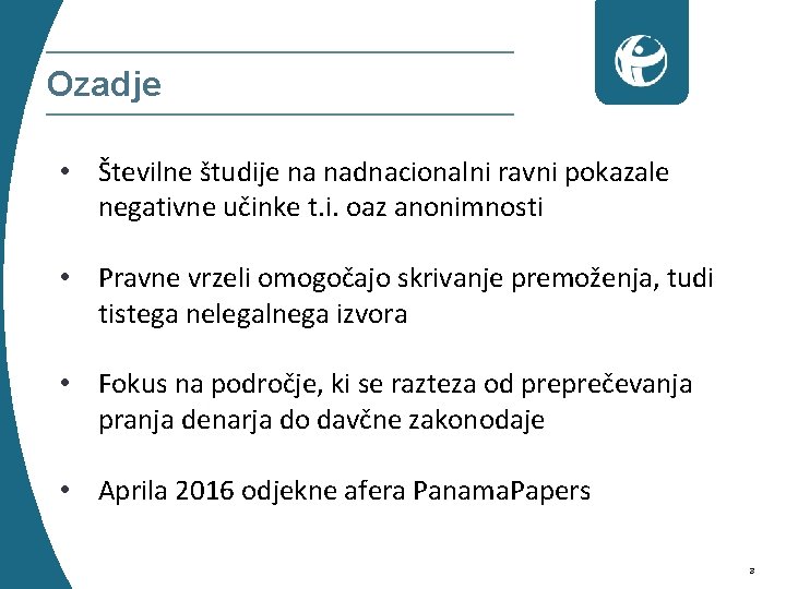 Ozadje • Številne študije na nadnacionalni ravni pokazale negativne učinke t. i. oaz anonimnosti