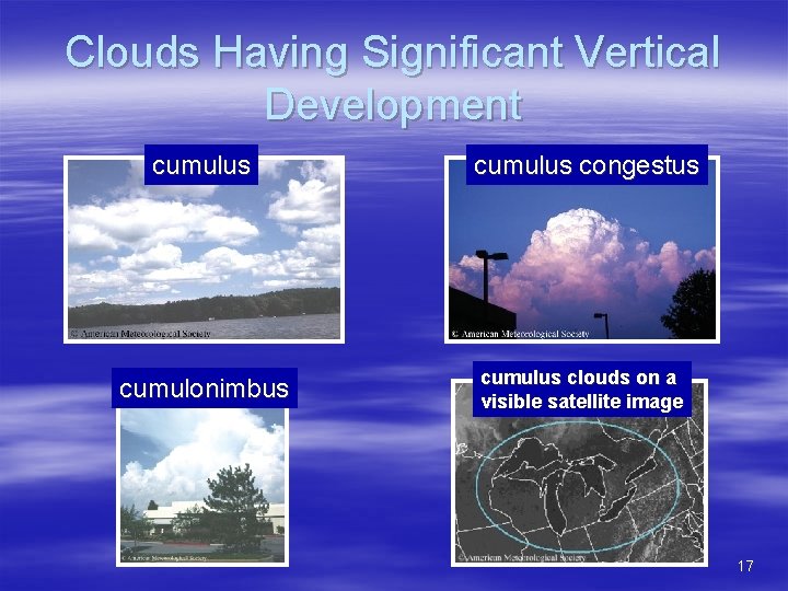 Clouds Having Significant Vertical Development cumulus congestus cumulonimbus cumulus clouds on a visible satellite