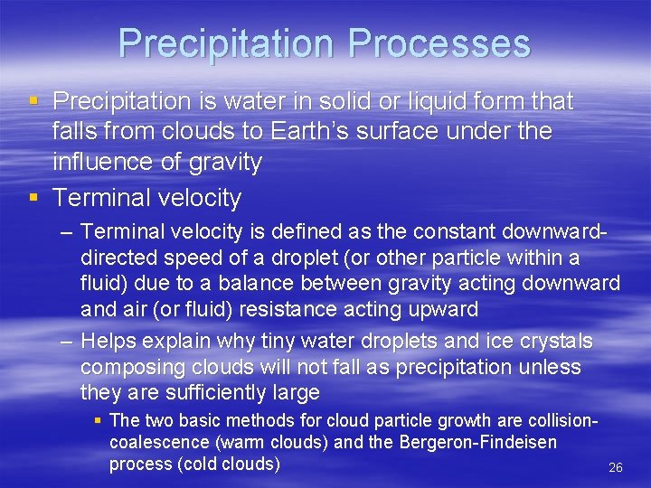 Precipitation Processes § Precipitation is water in solid or liquid form that falls from