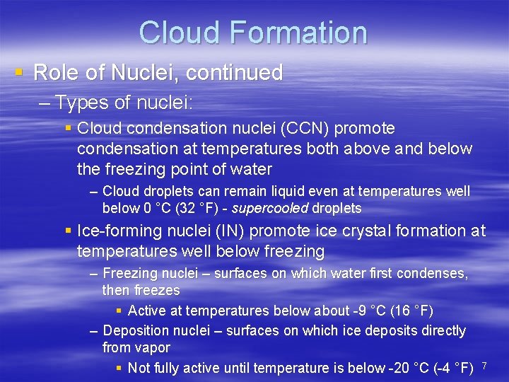 Cloud Formation § Role of Nuclei, continued – Types of nuclei: § Cloud condensation