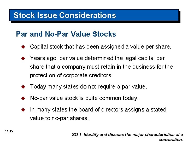 Stock Issue Considerations Par and No-Par Value Stocks 11 -15 u Capital stock that