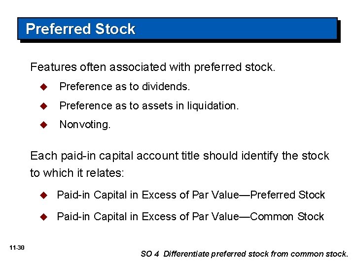 Preferred Stock Features often associated with preferred stock. u Preference as to dividends. u