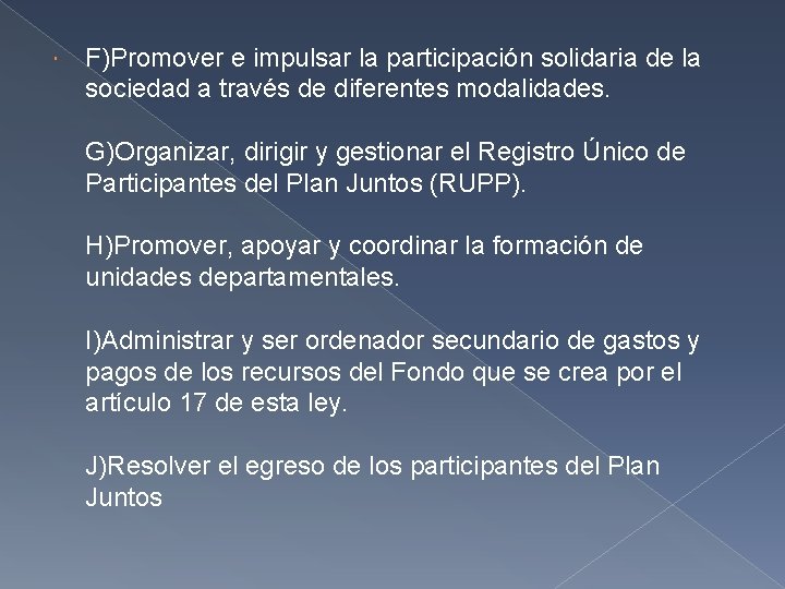  F)Promover e impulsar la participación solidaria de la sociedad a través de diferentes