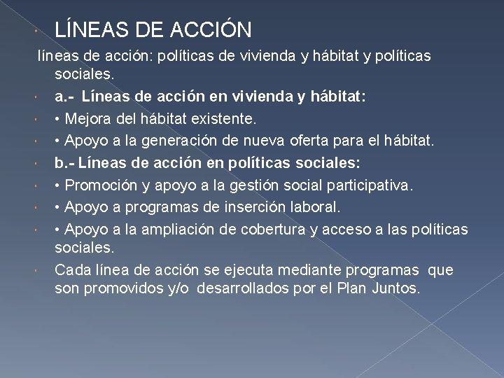  LÍNEAS DE ACCIÓN líneas de acción: políticas de vivienda y hábitat y políticas