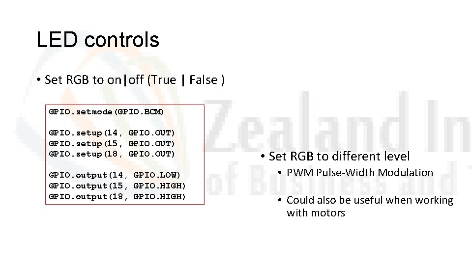 LED controls • Set RGB to on|off (True | False ) GPIO. setmode(GPIO. BCM)