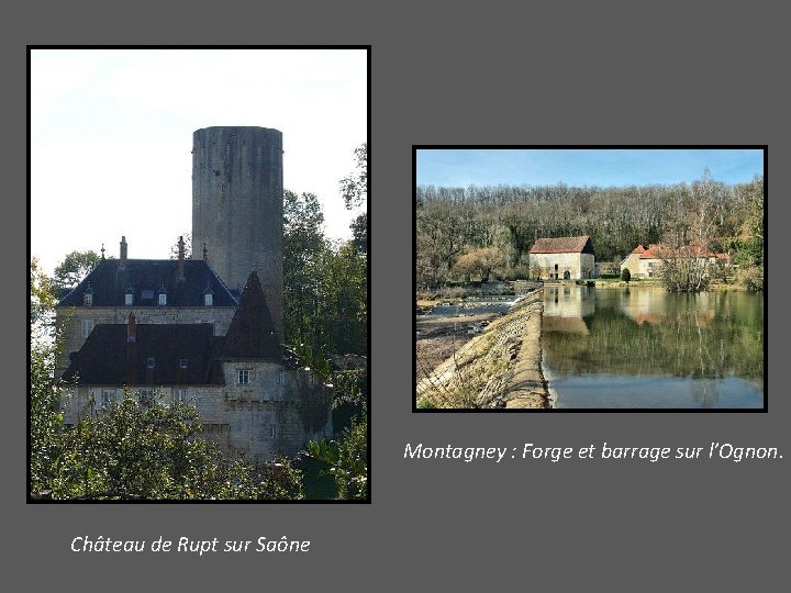 Montagney : Forge et barrage sur l’Ognon. Château de Rupt sur Saône 